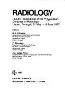 Radiology. Faculty Proc.of the VI Europ. Cong. of Radiology, Lisbon,Portugal, 31 May-6 June 1987