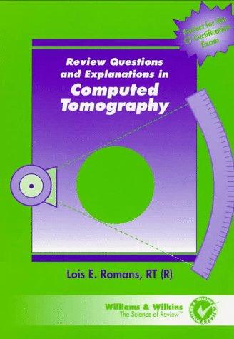 Review questions and explanations in computed tomography