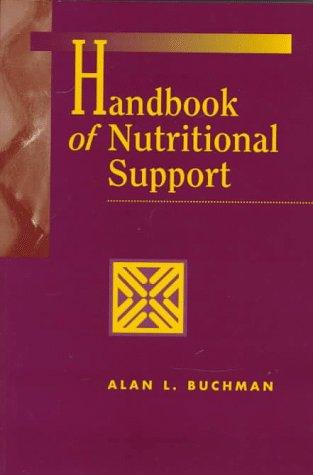 Handbook of nutritional support