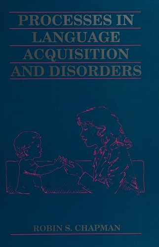 Processes in Language Acquisition and Disorders