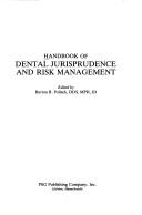 Handbook of dental jurisprudence and risk management