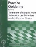 Practice Guideline for the Treatment of Patients with Substance Use Disorders