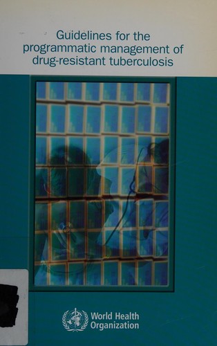 Guidelines for the programmatic management of drug-resistant tuberculosis