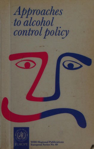 Approaches to Alcohol Control Policy