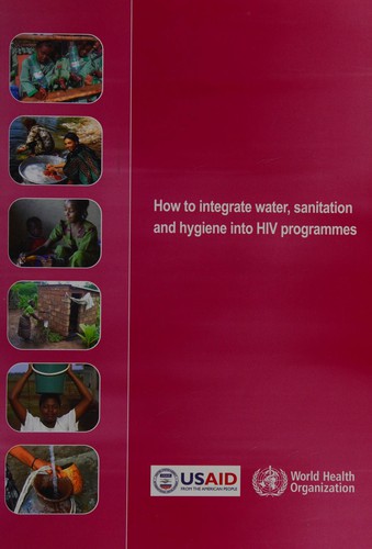 How to integrate water, sanitation and hygiene into HIV programmes