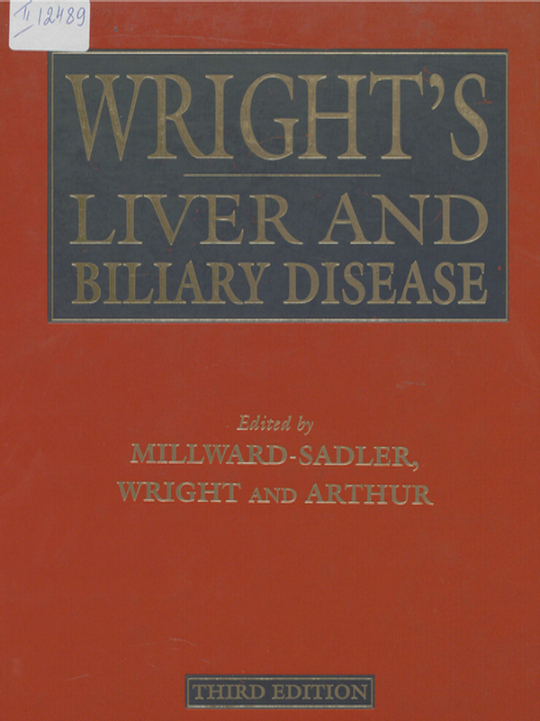 Wright`s Liver and Biliary Disease : Pathophysiology, Diagnosis and Management