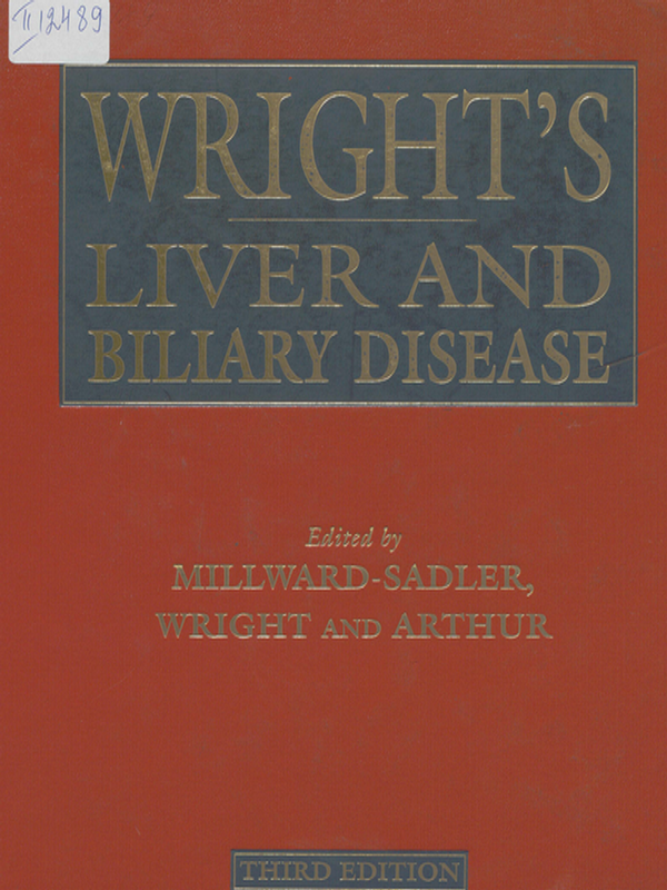 Wright`s Liver and Biliary Disease : Pathophysiology, Diagnosis and Management