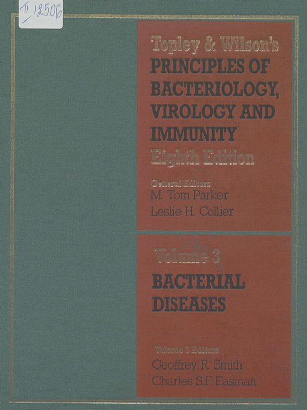 Topley & Wilson`s principles of bacteriology, virology and immunity