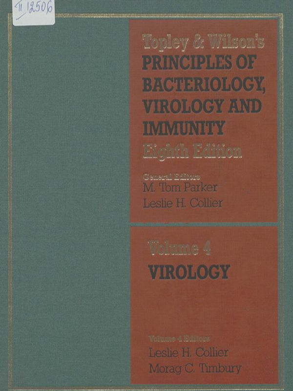 Topley & Wilson`s principles of bacteriology, virology and immunity