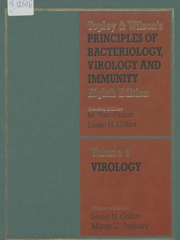 Topley & Wilson`s principles of bacteriology, virology and immunity