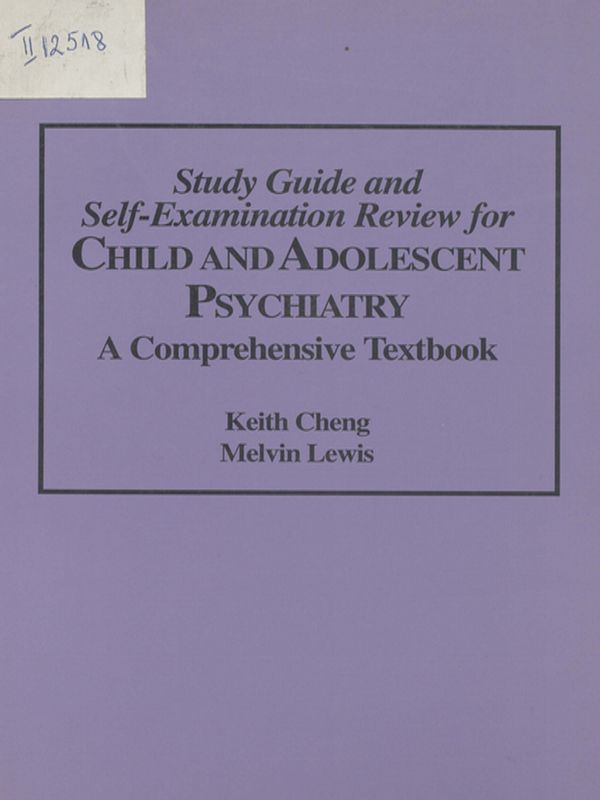 Study Guide and Self-Examination Review for Child and Adolescent Psychiatry