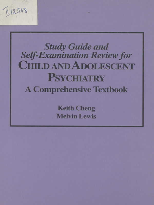 Study Guide and Self-Examination Review for Child and Adolescent Psychiatry