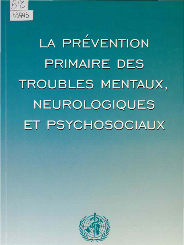 La prevention primaire des troubles mentaux, neurologiques et psychosociaux
