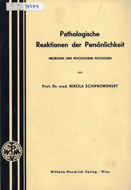 Pathologische Reaktionen der Persoenlichkeit: Neurosen und Psychogene Psychosen, 1. Teil