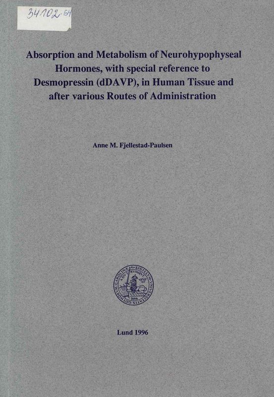 Absorption and metabolism of neurohypophyseal hormones, with special reference to desmopressin /dDAVP/, in human tissue and after various routes of administration