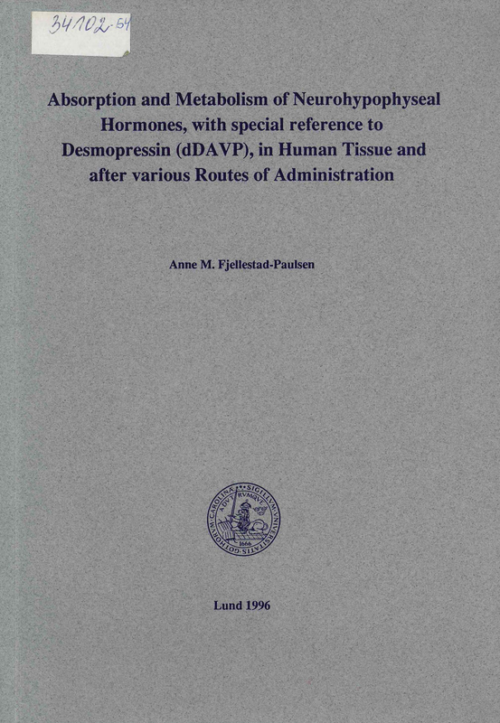 Absorption and metabolism of neurohypophyseal hormones, with special reference to desmopressin /dDAVP/, in human tissue and after various routes of administration