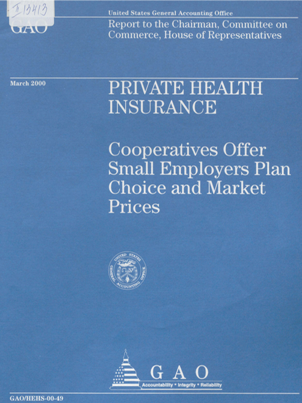 Private health insurance : Cooperatives offer small employers plan choice and market prices
