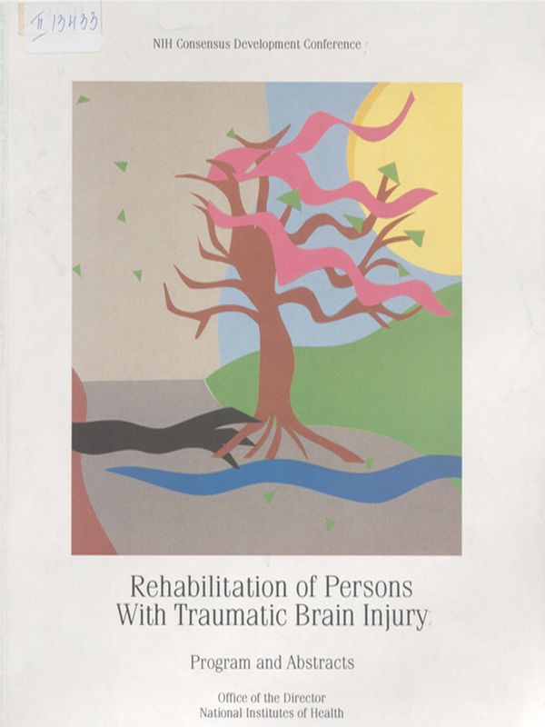 Rehabilitation of persons with traumatic brain injury : NIH consensus development conference