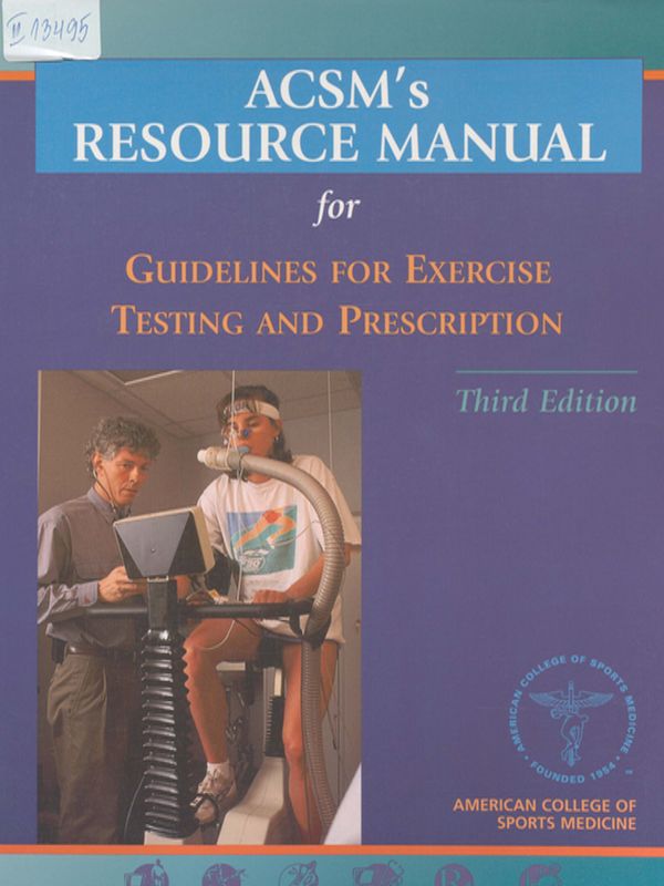 American college of sports medicine /ACSM`s/ resource manual for guidelines for exercise testing and prescription