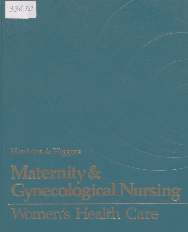 Maternity and gynecological nursing: