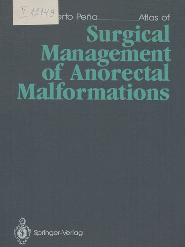 Atlas of Surgical Management of Anorectal Malformations