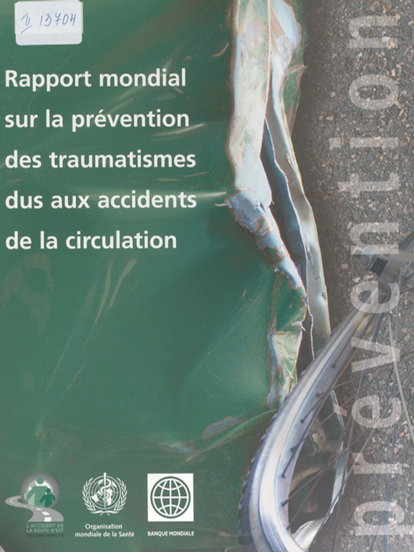 Rapport mondial sur la prevention des traumatismes dus aux accidents de la circulation