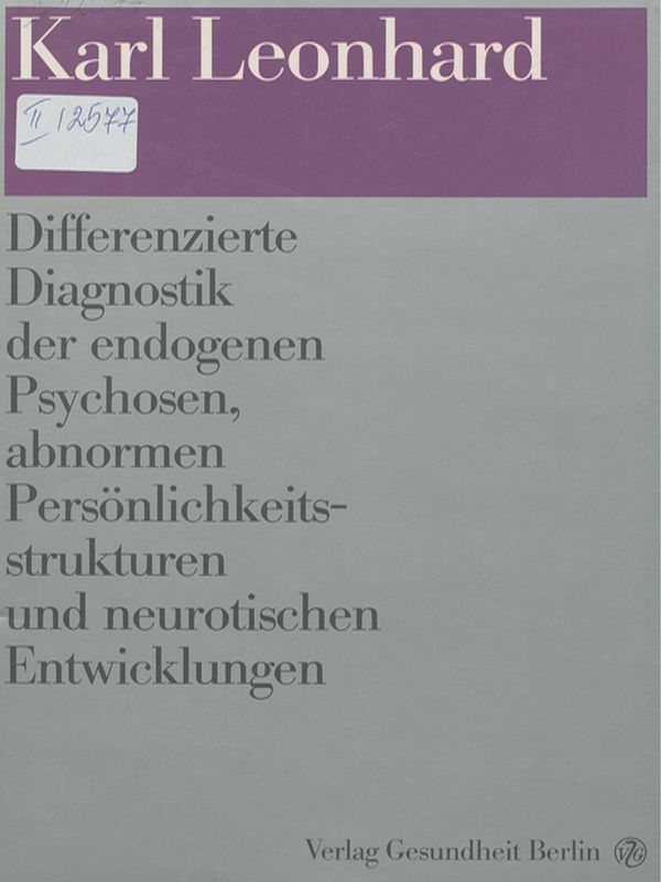 Differenzierte Diagnostik der endogenen Psychosen, abnormen Personlichkeitsstrukturen und neurotischen Entwicklungen