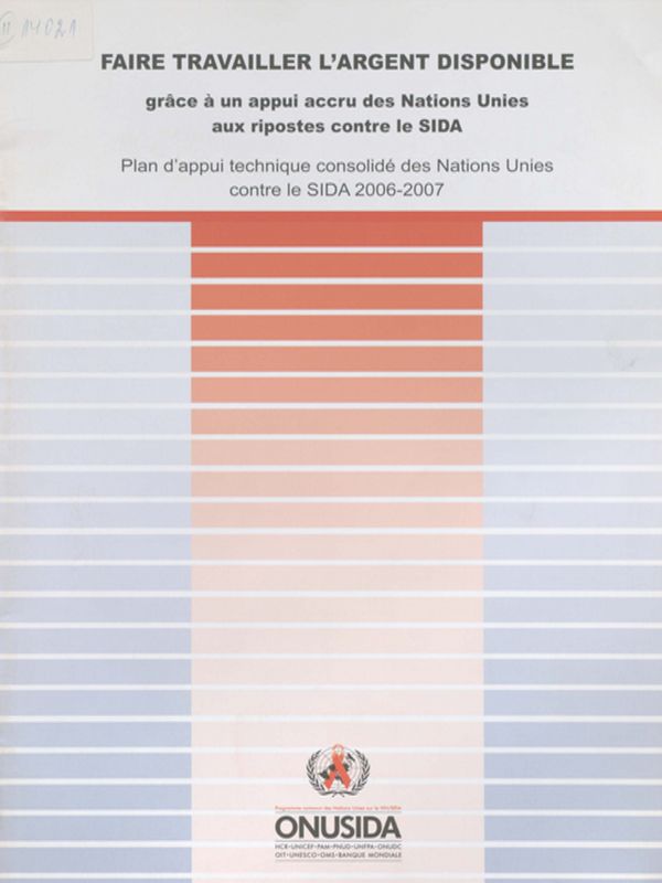 Faire travailler l`argent disponible grace a un appui accru des Nations Unies aux ripostes contre le SIDA