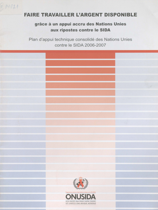Faire travailler l`argent disponible grace a un appui accru des Nations Unies aux ripostes contre le SIDA