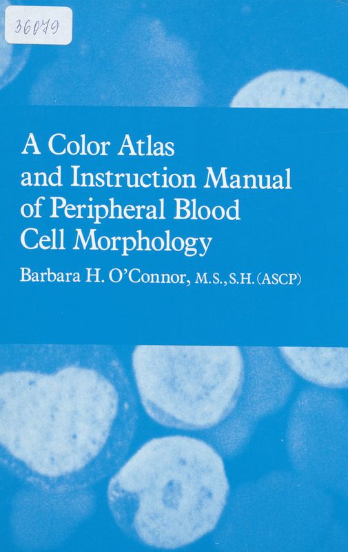A color atlas and instruction manual of peripheral blood cell morphology
