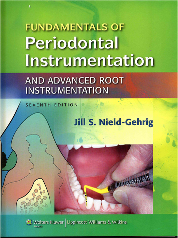 Fundamentals of periodontal instrumentation and advanced root instrumentation
