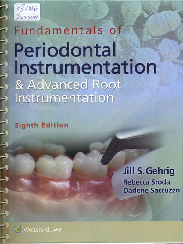 Fundamentals of periodontal instrumentation and advanced root instrumentation