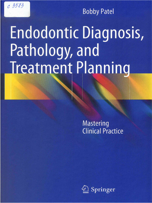 Endodontic diagnosis, pathology, and treatment planning (Modern endodontics set)