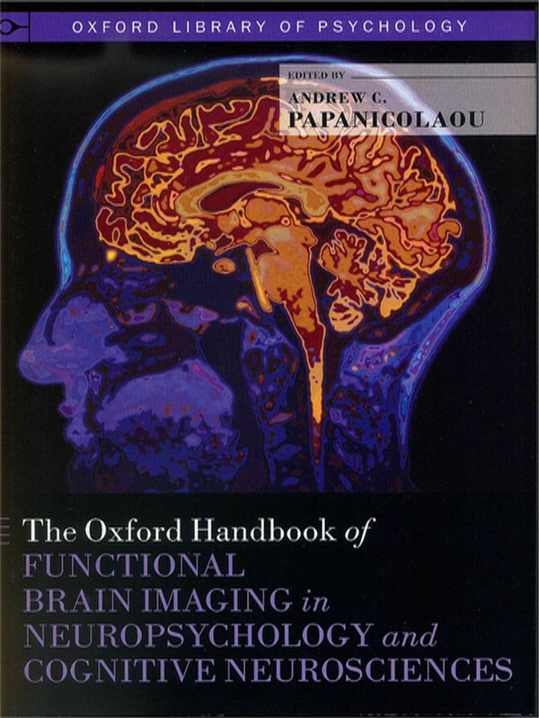 The Oxford handbook of functional brain imaging in neuropsychology and cognitive neurosciences