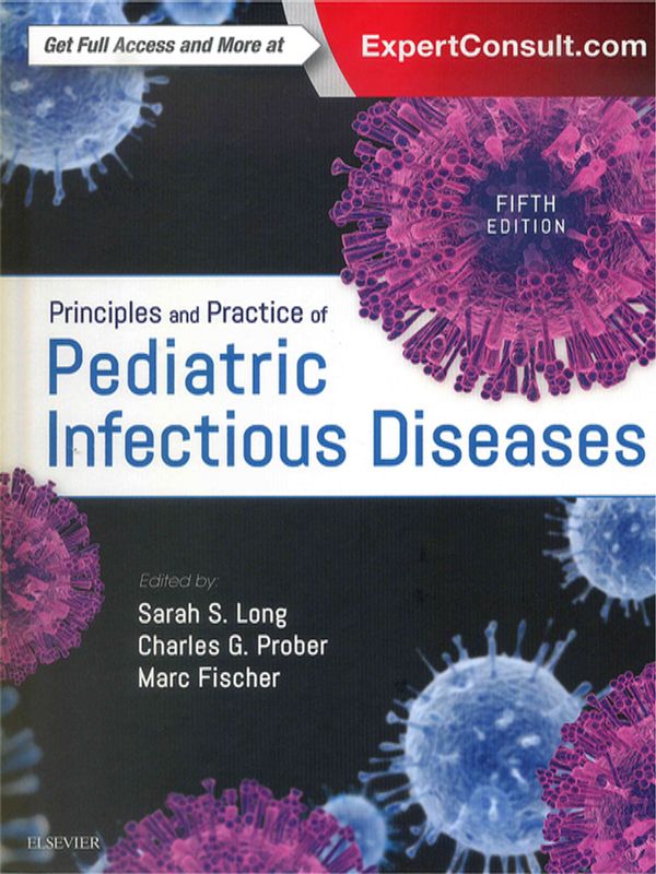 Principles and practice of pediatric infectious diseases