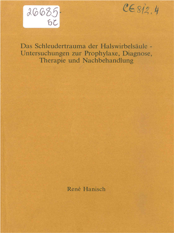 Das Schleudertrauma der Halswirbelsaure - Untersuchungen zur Prophylaxe, Diagnose, Therapie und Nachbehandlung