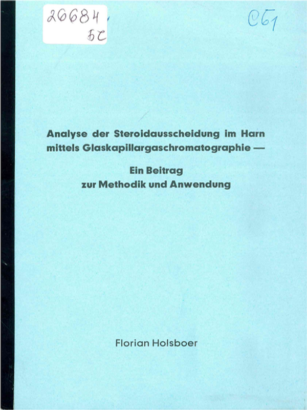 Analyse der Steroidausscheidung im Harn mittels Glaskapillargaschromatographie - ein Beitrag zur Methodik und Anwendung