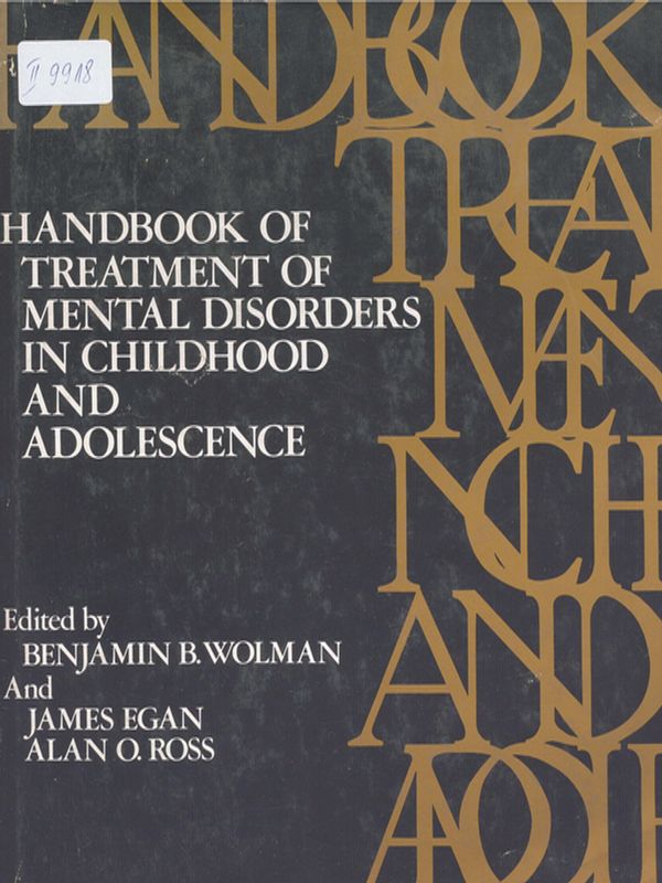 Handbook of treatment of mental disorders in childhood and adolescemce