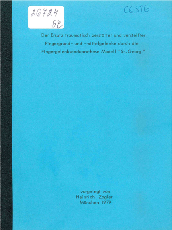 Der Ersatz traumatisch zerstorter und versteifter Fingergrund-und-mittelgelenke durch die Fingergelenksendoprothese Modell "St. Georg"