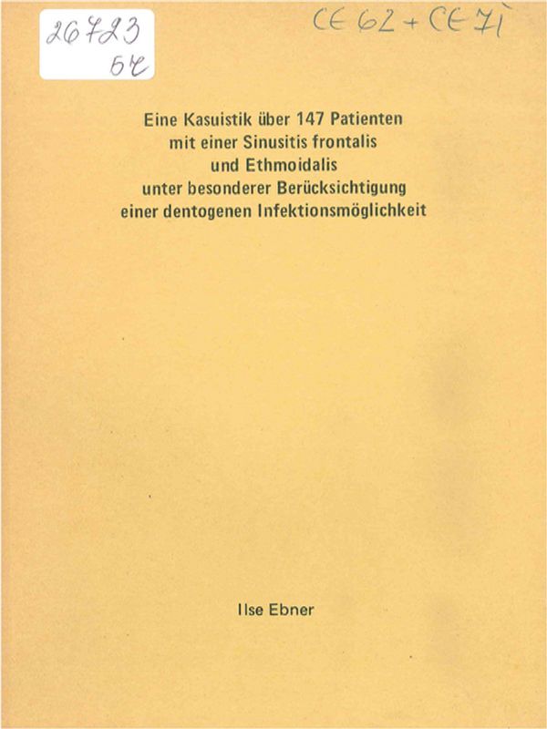 Eine Kasuistik uber 147 Patienten mit einer Sinusitis frontalis und Ethmoidalis unter besonderer Berucksichtigung einer dentogenen Infektionsmoglichkeit