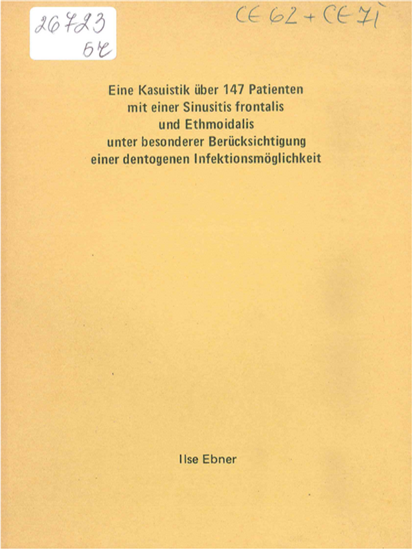 Eine Kasuistik uber 147 Patienten mit einer Sinusitis frontalis und Ethmoidalis unter besonderer Berucksichtigung einer dentogenen Infektionsmoglichkeit