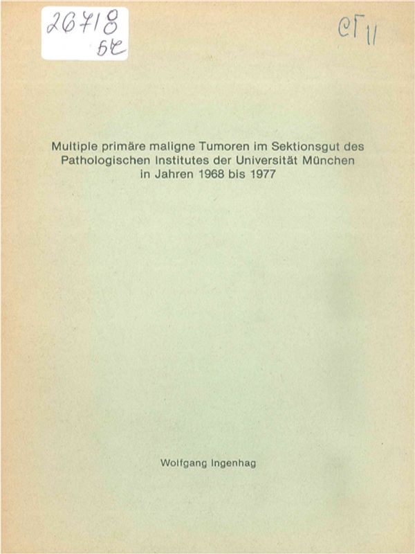 Multiple primare maligne Tumoren im Sektionsgut des Pathologischen Institutes der Universitat Munchen in den Jahren 1968 bis 1977