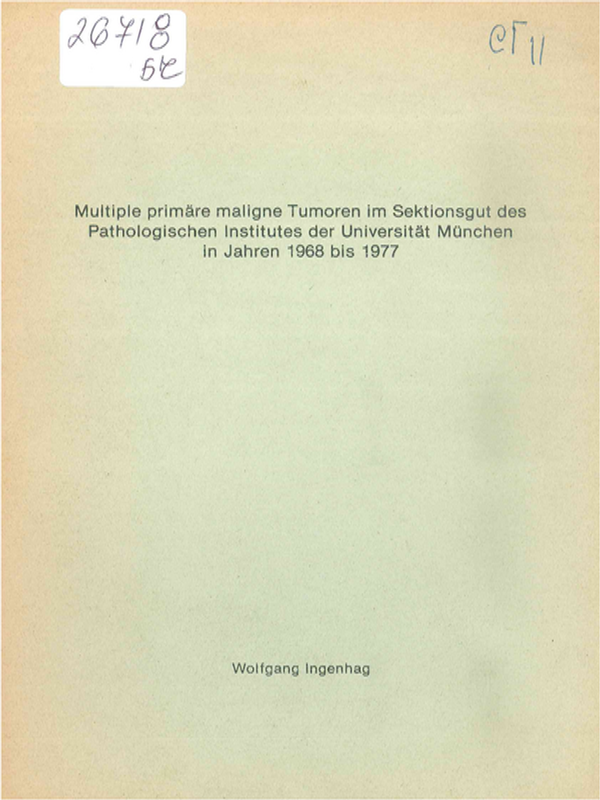 Multiple primare maligne Tumoren im Sektionsgut des Pathologischen Institutes der Universitat Munchen in den Jahren 1968 bis 1977