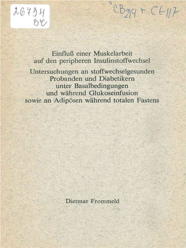 Einfluss einer Muskelarbeit auf den peripheren Insulinstoffwechsel. Untersuchungen an stoffwechselgesunden Probanden und Diabetikern unter Basalbedingungen und wahrend Glukoseinfusion sowie an Adiposen wahrend totalen Fastens