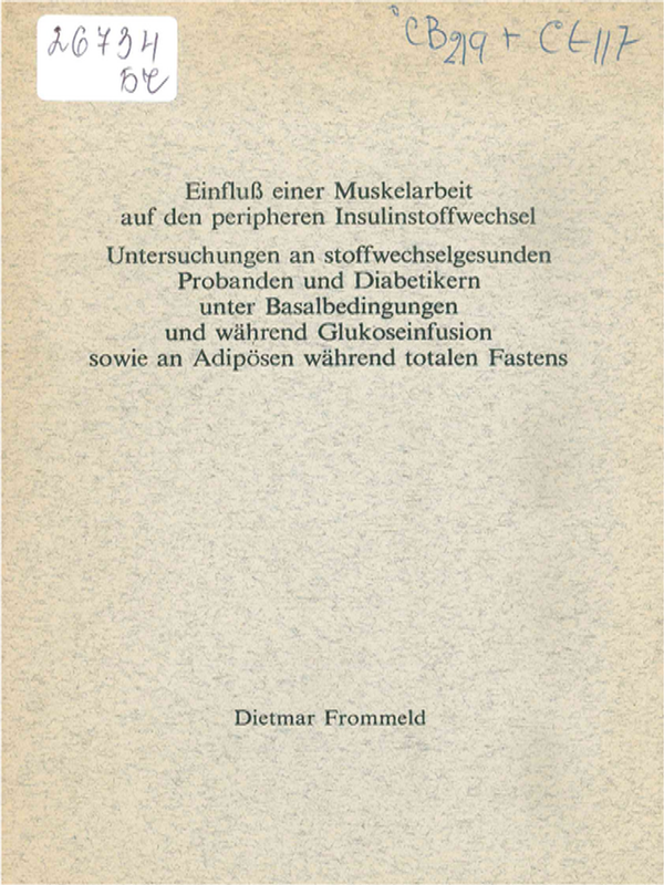 Einfluss einer Muskelarbeit auf den peripheren Insulinstoffwechsel. Untersuchungen an stoffwechselgesunden Probanden und Diabetikern unter Basalbedingungen und wahrend Glukoseinfusion sowie an Adiposen wahrend totalen Fastens
