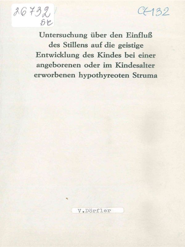 Untersuchung uber den Einfluss des Stillens auf die geistige Entwicklung des Kindes bei einer angeborenen oder im Kindesalter erworbenen hypothyreoten Struma