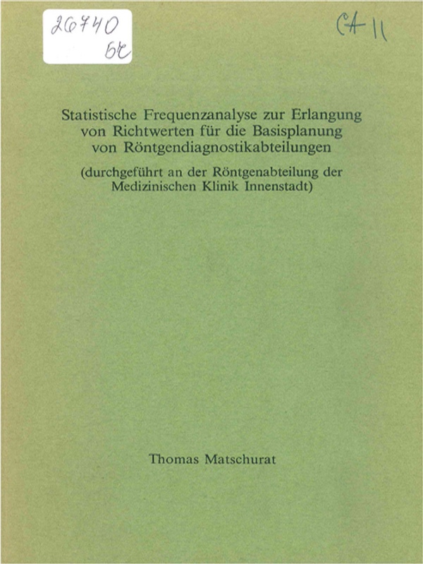 Statistische Frequenzanalyse als Grundlage fur die Planung von Rontgendiagnostikabteilungen (durchgefuhrt an der Rontgenabteilung der II. Medizinischen Klinik)