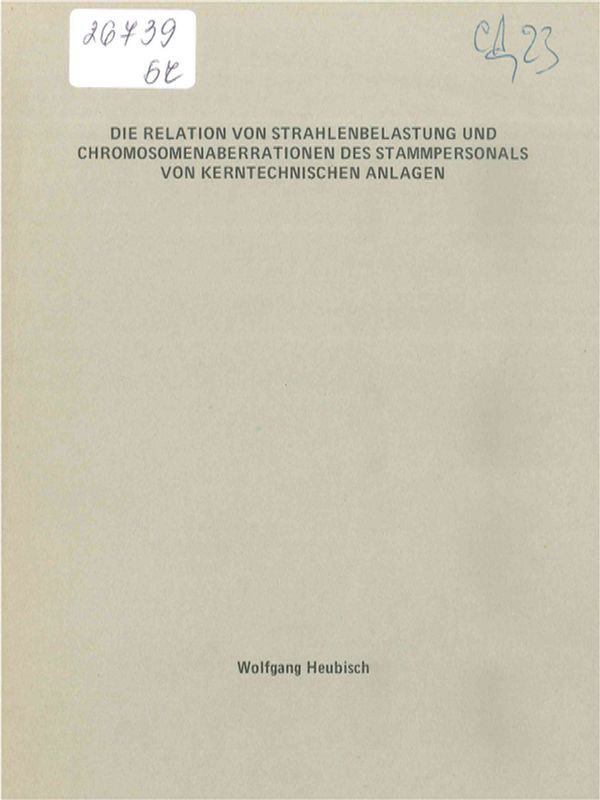 Die Relation von Strahlenbelastung und Chromosomen-aberrationen des Stampersonals von kerntechnischen Anlagen