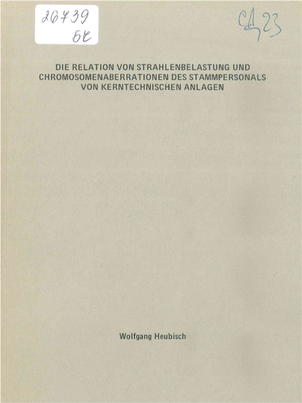 Die Relation von Strahlenbelastung und Chromosomen-aberrationen des Stampersonals von kerntechnischen Anlagen