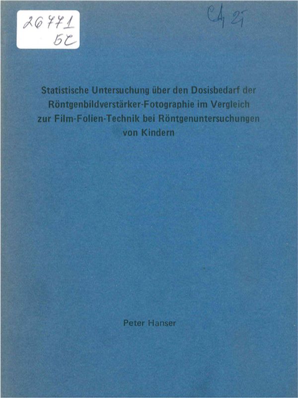 Statistische Untersuchung uber den Dosisbedarf der Rontgenbildverstarker-Fotographie im Vergleich zur Film-Folien-Technik bei Rontgenuntersuchungen von Kindern